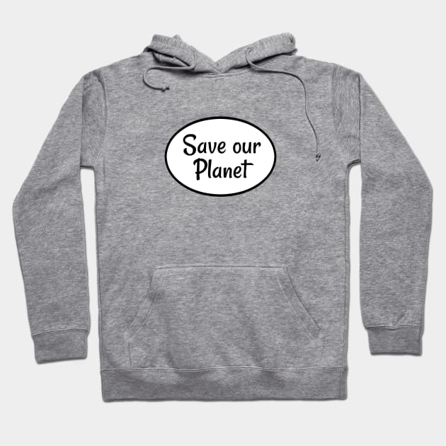 Save our Planet Hoodie by nyah14